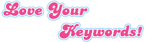 Love Your Key Words! Kawaii Blogging Tip Kawaii Blog Love Your Key Words